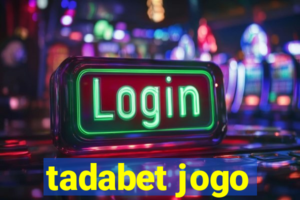 tadabet jogo